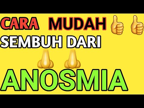 CARA MENGOBATI KEHILANGAN PENCIUMAN / ANOSMIA COVID-19 