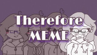 [Vent] Therefore | MEME