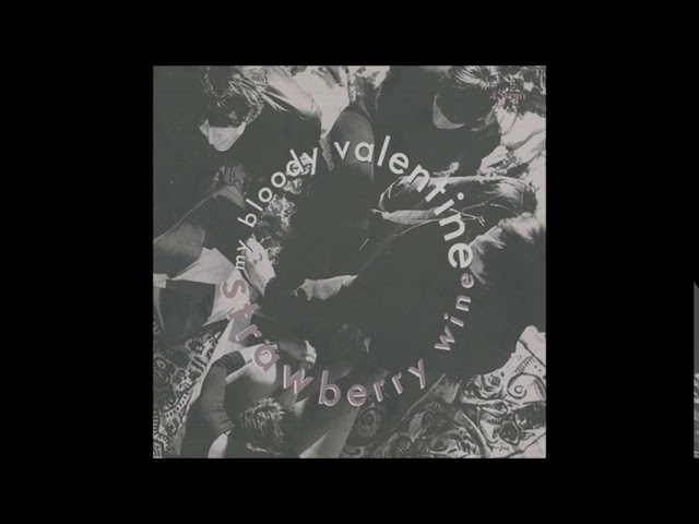 My Bloody Valentine - Strawberry Wine - YouTube