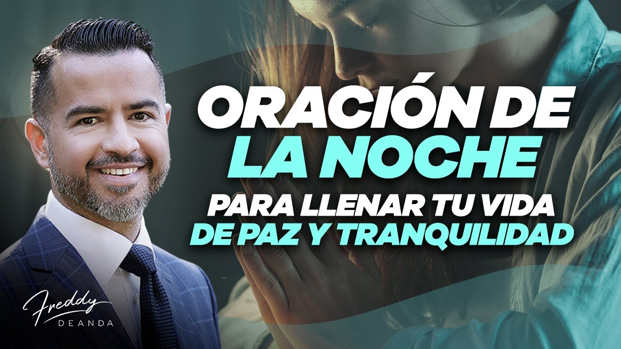 Oración de la noche para llenar tu vida de paz y tranquilidad - Freddy ...