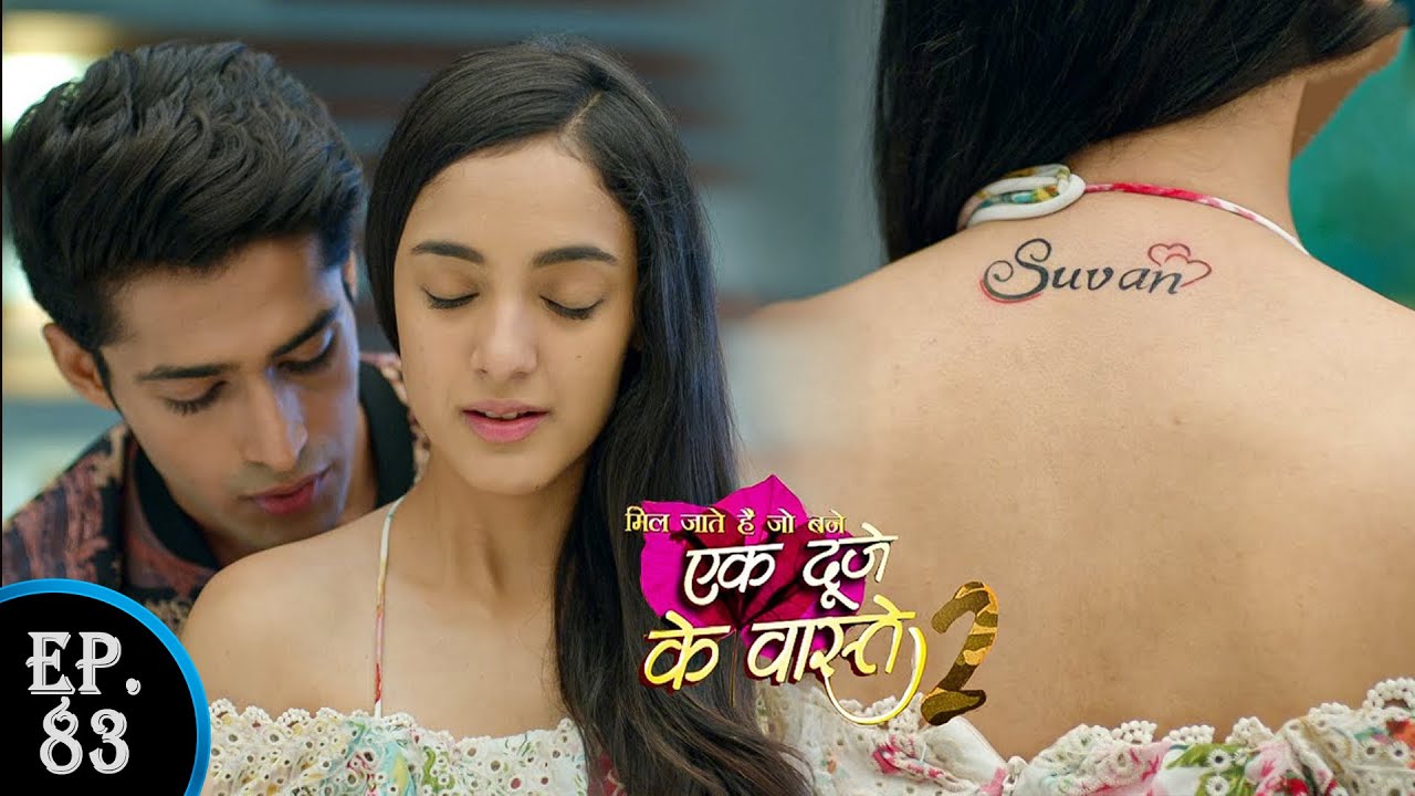 श्रावण के जन्मदिन पर सुमन ने दिया टैटू वाला Gift   Ek Duje Ke Vaaste 2   Ep 83   Full Episode