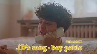 JD's song - boy pablo [แปลไทย]
