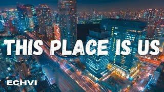 This Place Is Us Some Places Never Let You Go