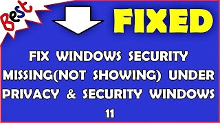 Fix Windows Security Missing(Not Showing) Under Privacy & Security Windows 11
