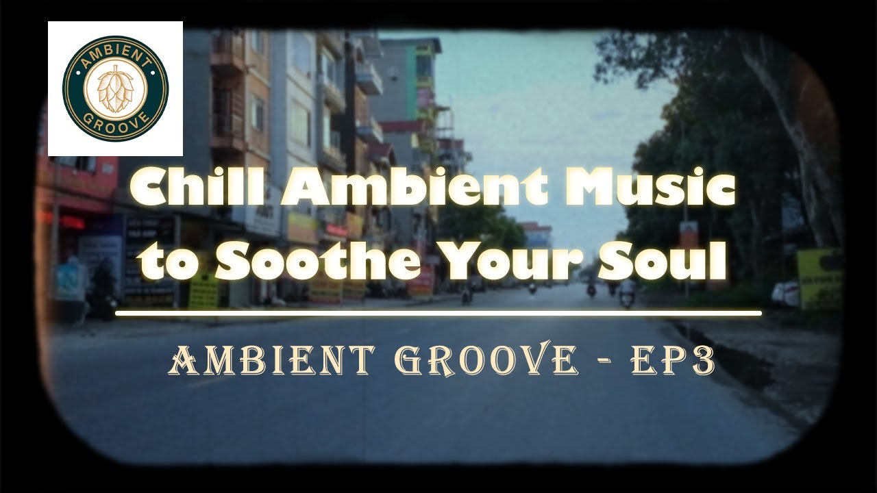 Bright Morning Amgro 1146103 | Chill Ambient Music to Soothe Your Soul