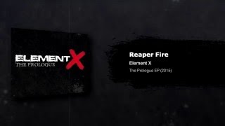 Element X - Reaper Fire