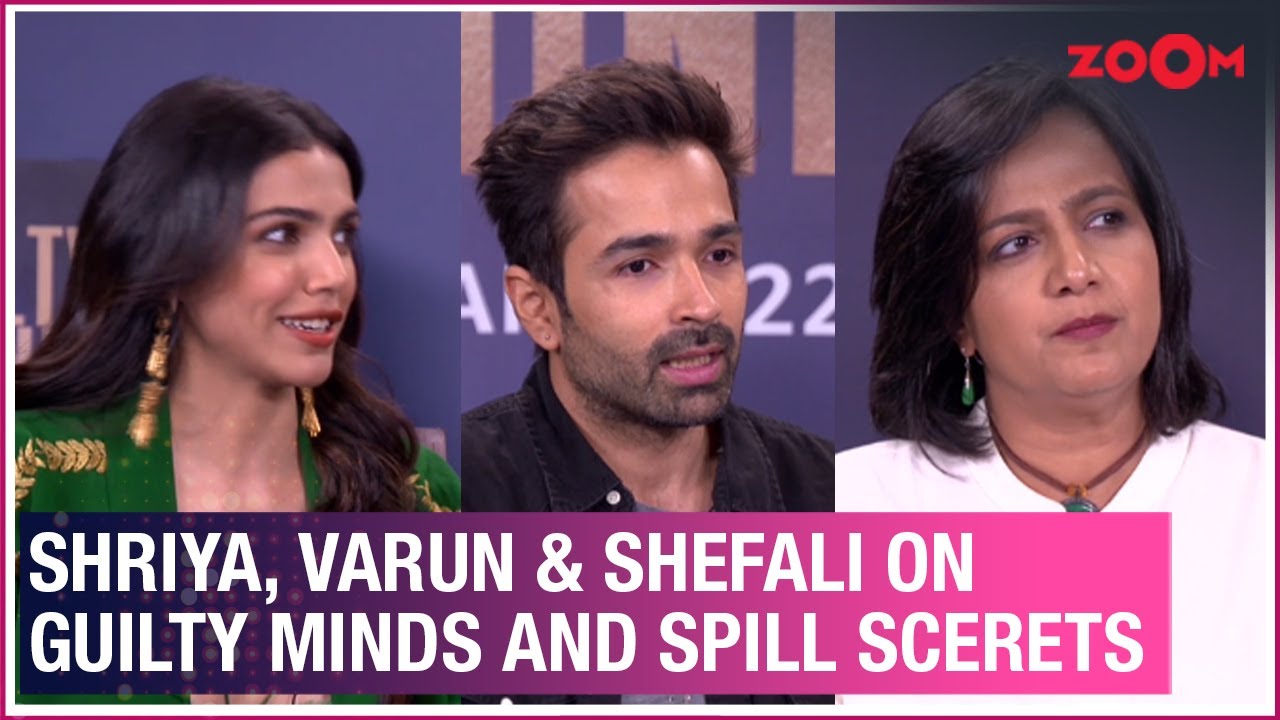 Guilty Minds team - Shriya Pilgaonkar, Varun Mitra & Shefali Bhushan REVEAL their secrets