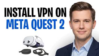 How To Install A VPN On Meta Quest 2 (Download & Setup Guide) 2026 ✅