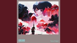ANJANI (Remix)