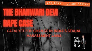 The Bhanwari Devi Case Catalyst For Change In Indias Ual Harment Laws Legal Genie