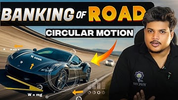 Banking of Roads | Circular Motion Explained | Class 11/12 Physics Lecture
