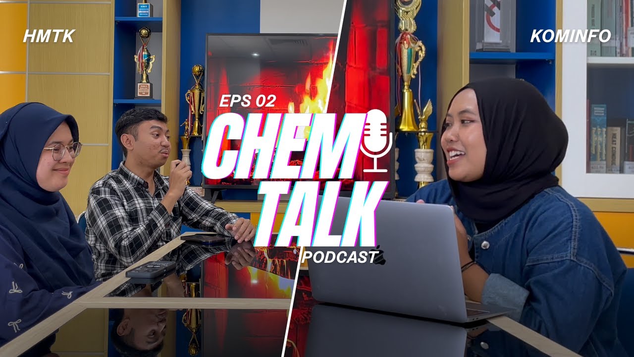 Chemtalk Episode 2 : Berbincang Asik Bersama Mahasiswa Teknik Kimia