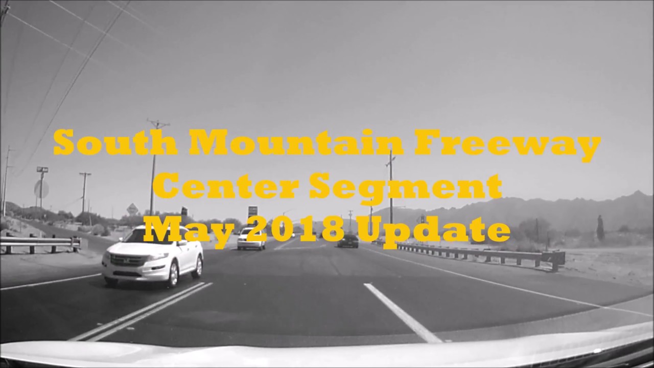 Loop 202 (South Mountain Freeway) - Center Segment - May 2018 Update