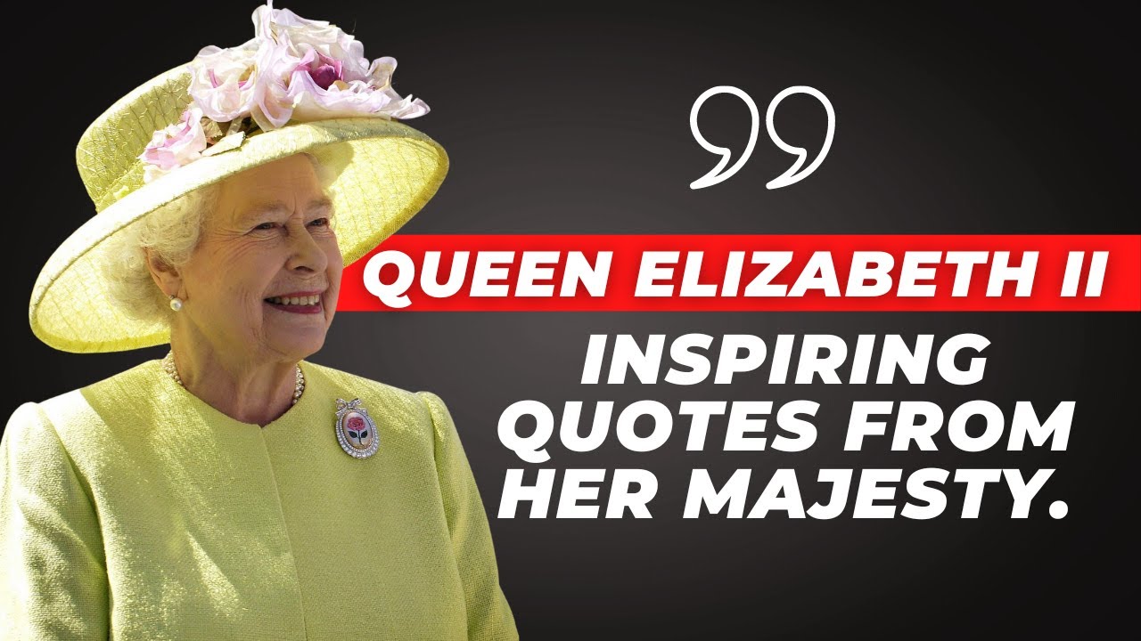 Queen Elizabeth Famous Quotes | Best Queen Elizabeth II Quotes