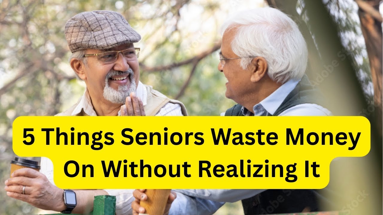 5 Things Seniors Waste Money On Without Realizing It
