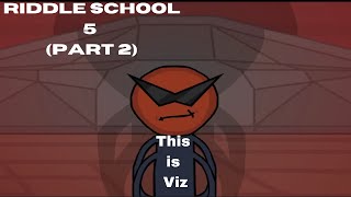 The End of Viz | Riddle School 5 | #2