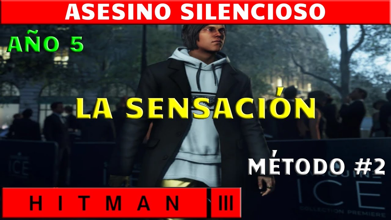 HITMAN 3 – La Sensación: ¡ASESINO SILENCIOSO en París! | Año 5 | Método #2 🎯