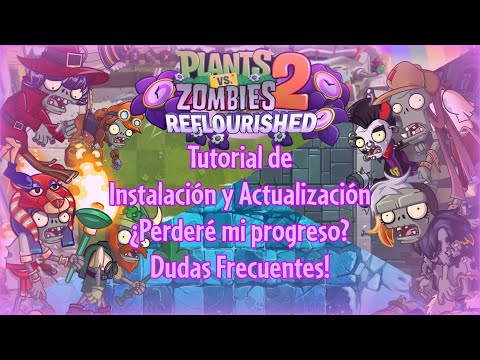 PvZ 2 Reflourished: Tutorial de Instalación y Actualización (Junto con preguntas frecuentes!) PvZ 2 Reflourished: Tutorial de Instalación y Actualización (Junto con preguntas frecuentes!)