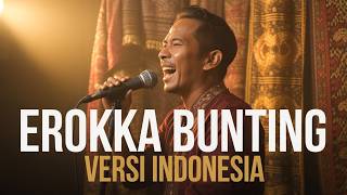 EROKKA BUNTING – Versi Indonesia | Cover Lagu Makassar Paling Merdu \u0026 Menyentuh Hati