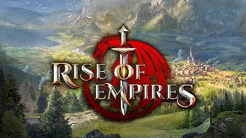 Rise of Empires Play 10-04-22 | Upgrade Castle to Level 26