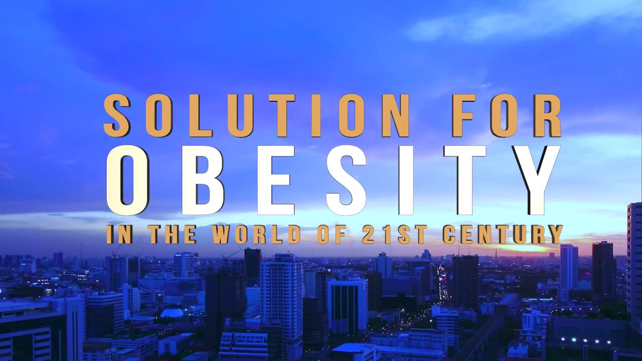 Solutions to Obesity in the World of 21st Century