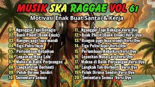 Lagu Reggae Ska Terbaru 2026 Vol61  Kumpulan Musik  Nganggur Tapi Bahagia  Roh Reggae Uye