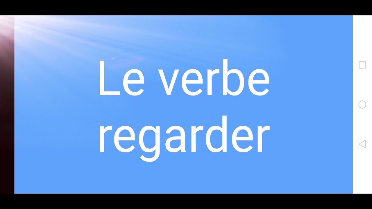 Le verbe Regarder : la conjugaison, l'utilisation dans des phrases