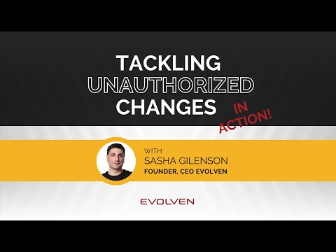 Tackling Unauthorized Changes | Demo with Sasha Gilenson