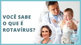 Tudo sobre o ROTAVIRUS MACETES DE MAE