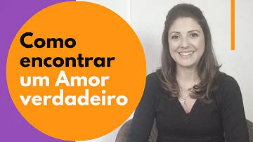 O que fazer para encontrar um amor de verdade?