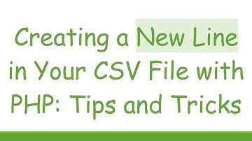 Creating a New Line in Your CSV File with PHP: Tips and Tricks