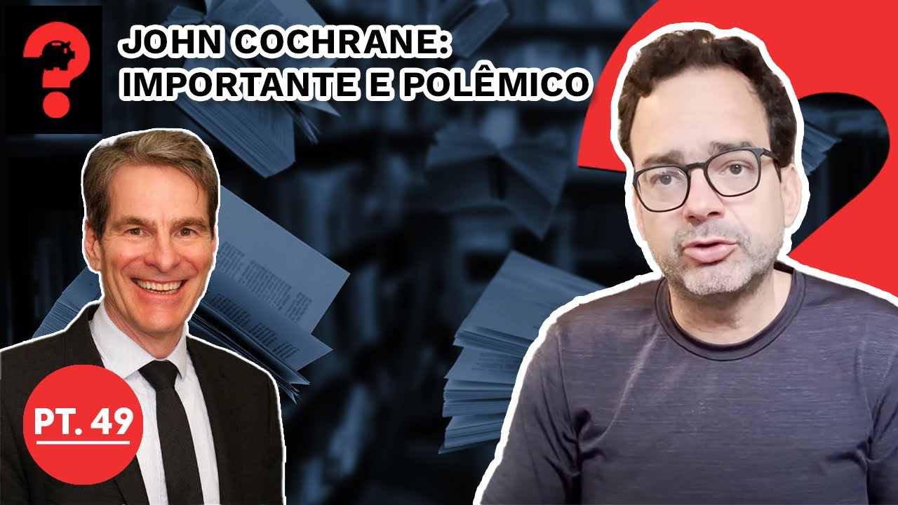 JOHN COCHRANE: IMPORTANTE E POLÊMICO | FALA, DUDU 