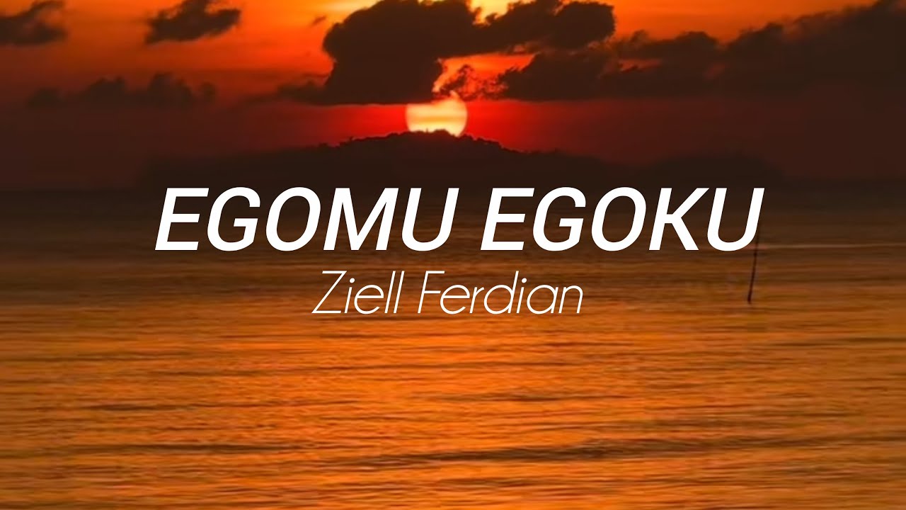 Ziell Ferdian - Egomu Egoku [Lirik Lagu]