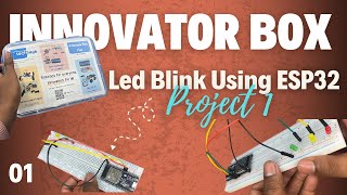 Famous LED Blinking & Traffic Light Project with ESP32 for Beginners | Project 1 | Innovator Box Wealth