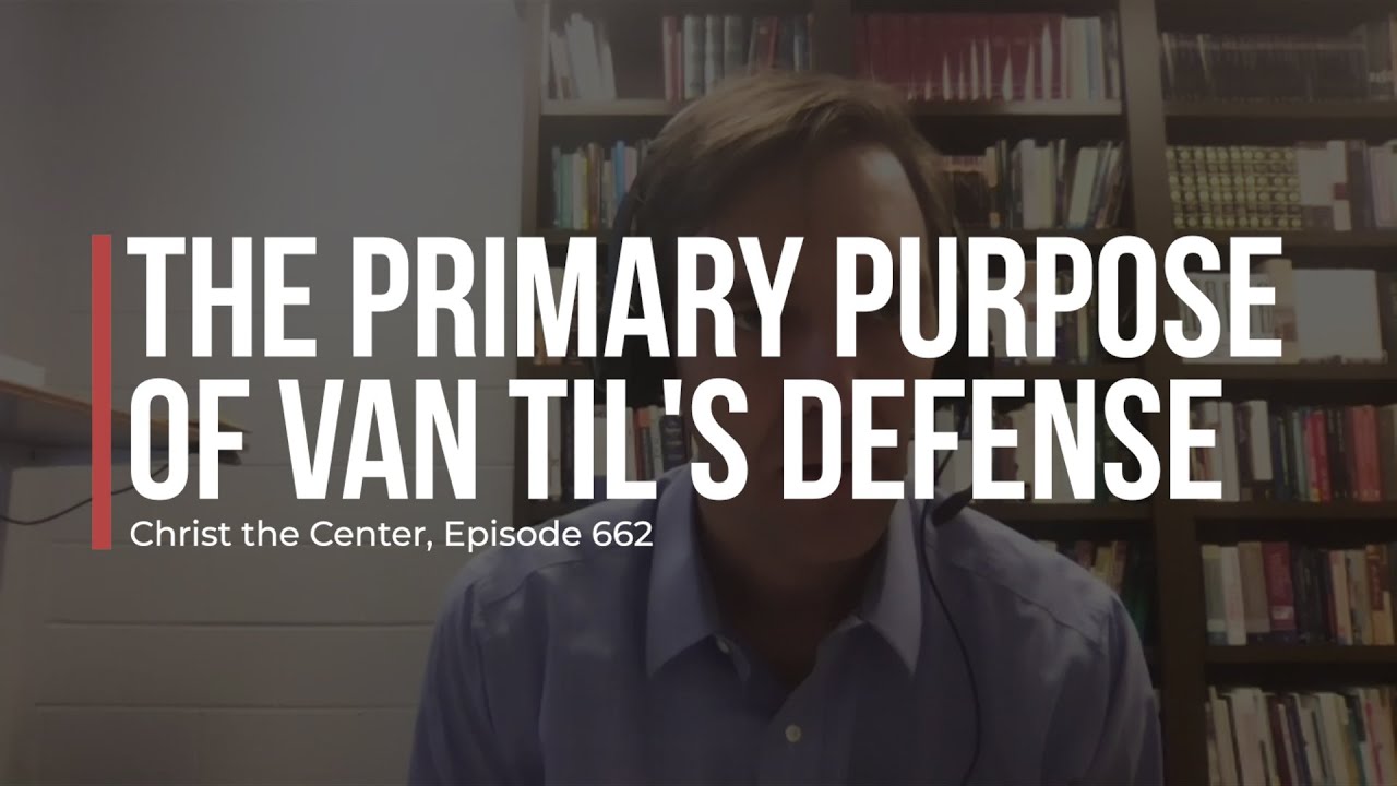 The Primary Purpose of Van Til's book, The Defense of the Faith