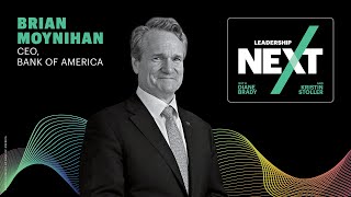 Brian Moynihan on Leading Bank of America With Calm, Purpose, and AI | Leadership Next