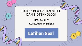 LATIHAN SOAL BAB 6 : PEWARISAN SIFAT DAN BIOTEKNOLOGI | IPA Kelas 9 SMP Kurikulum Merdeka