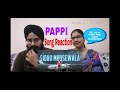 Pappi song  reaction  sidhu moosewala  luckyrv vlog