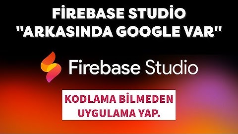 Google Firebase Studio - Kodlama bilmeden yapay zekaya uygulama yaptır.