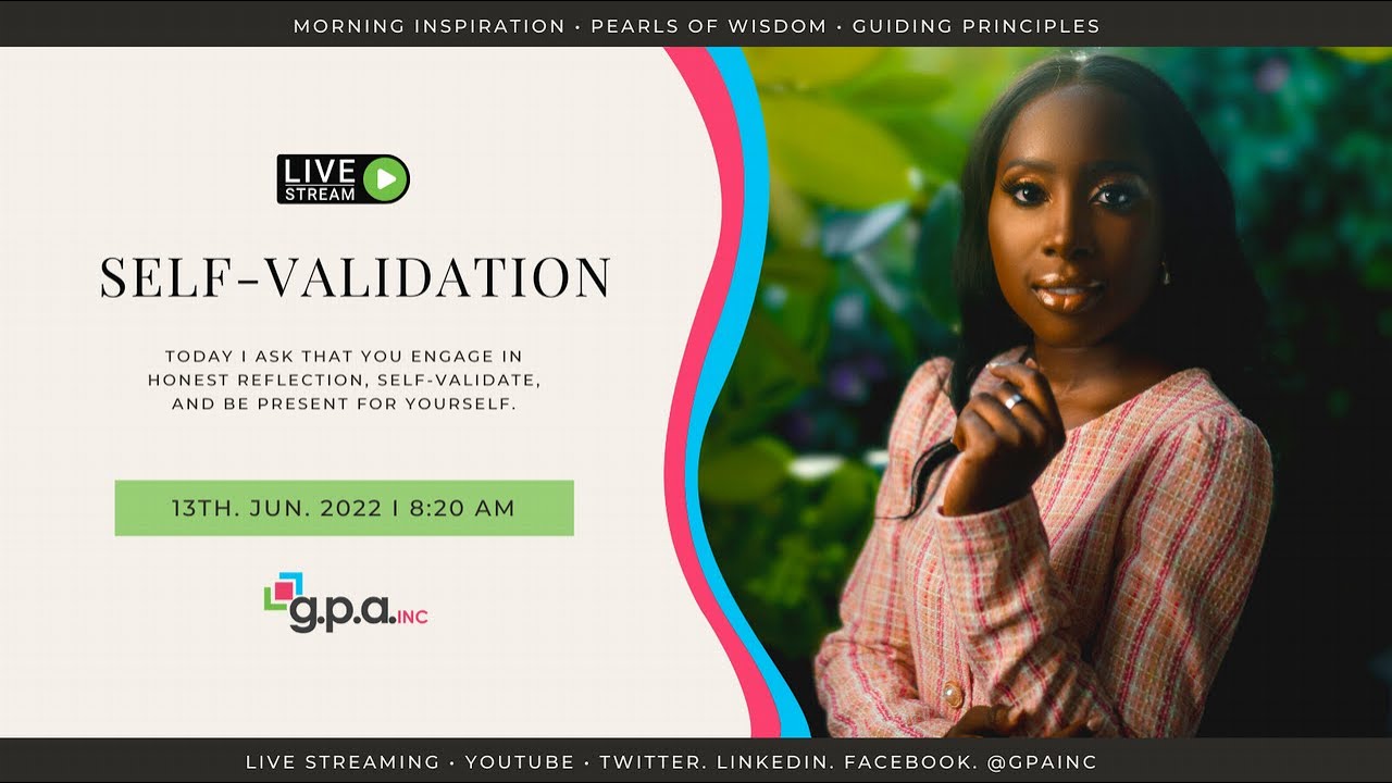 Inspirational Mindset Shift: Self-Validation l G.P.A.  Inc.