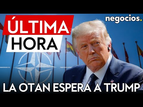 &Uacute;LTIMA HORA | La OTAN espera a Donald Trump antes de decidir sobre la invitaci&oacute;n a Ucrania