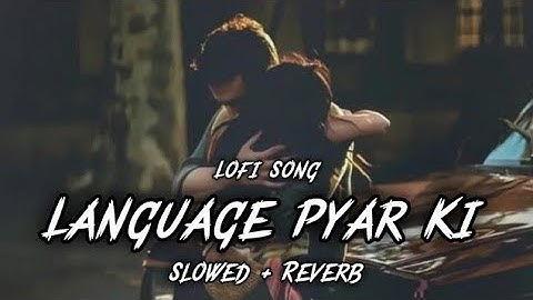 Language Pyar Ki || Slowed Reverb | Sandeep Surila || Lo-fi || #lofi #lofihiphop #lofimusic 