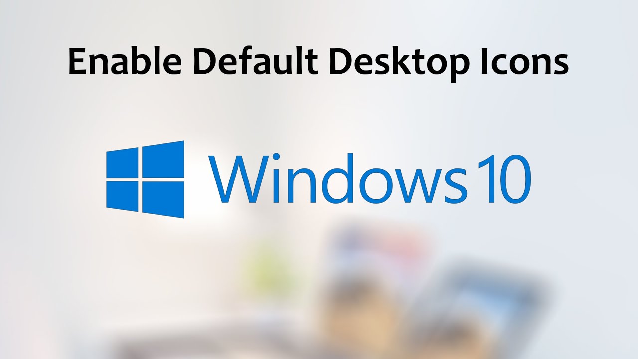 How to enable Default Desktop Icons in any edition of Windows 10 - YouTube