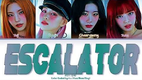 ITZY (있지) ‘Escalator’ Color Coded Lyrics (가사 Han/Rom/Eng)