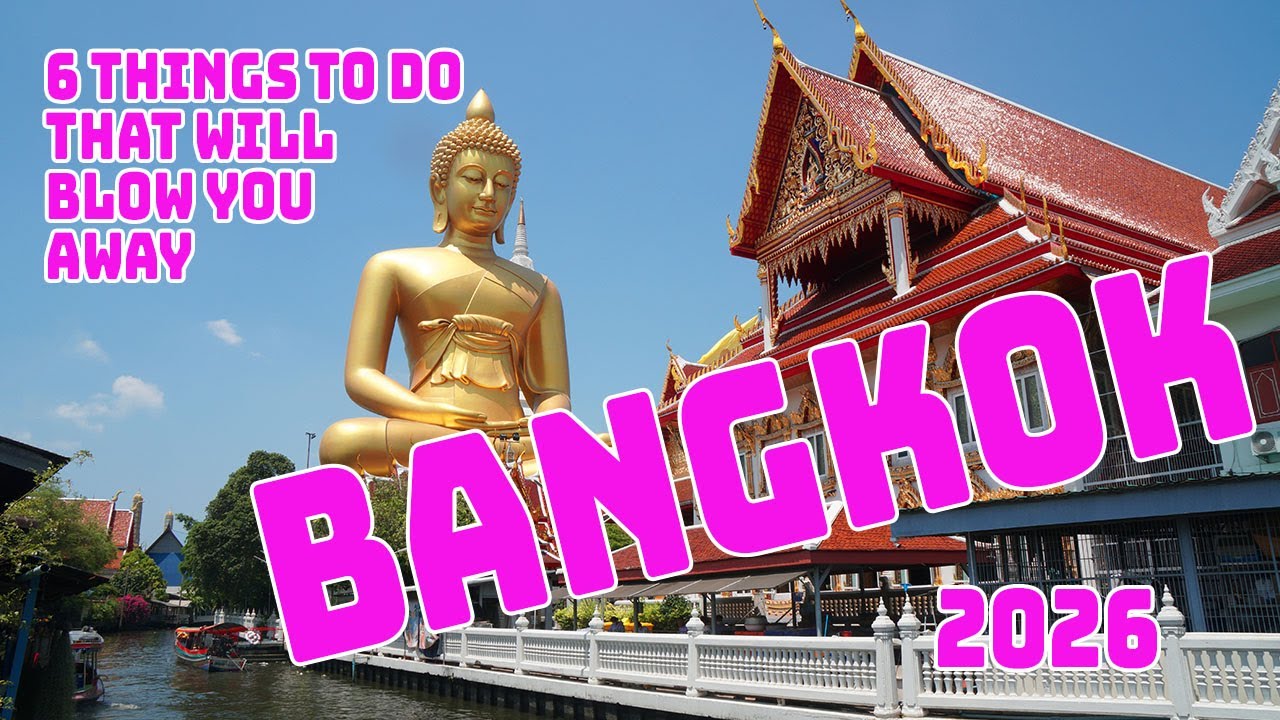 Top 6 Things To Do in Bangkok, Thailand  The Greatest Eight Must See Attractions! 2026