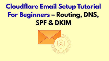 Cloudflare e-mailinstallatiehandleiding voor beginners – Routing, DNS, SPF en DKIM