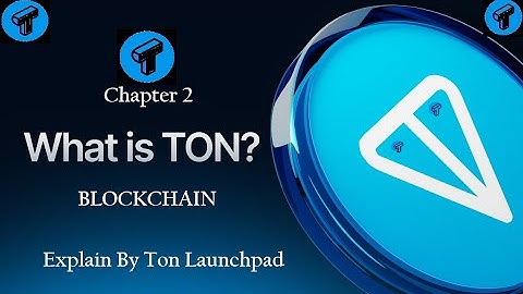 What is Ton Blockchain? How to use? And how its Work #chapter2