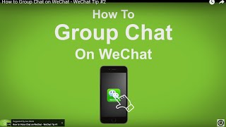 How to Group Chat on WeChat - WeChat Tip #2
