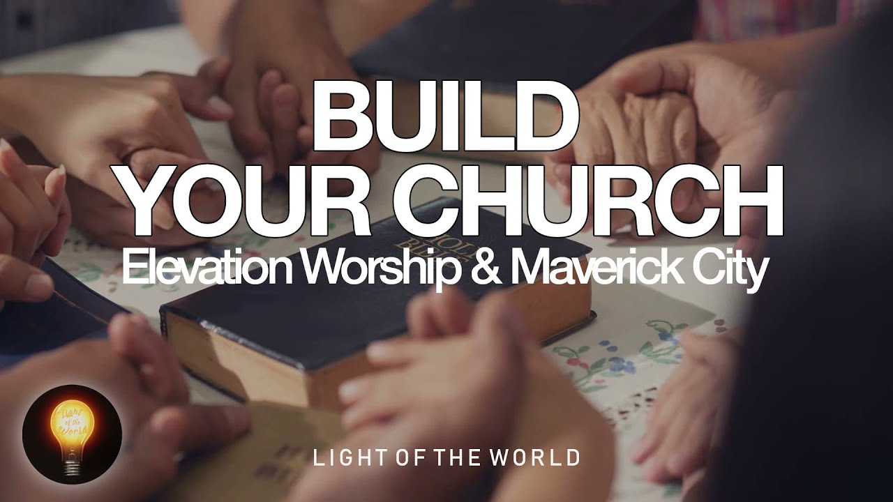 Elevation Worship & Maverick City Build Your Church (Mix) YouTube