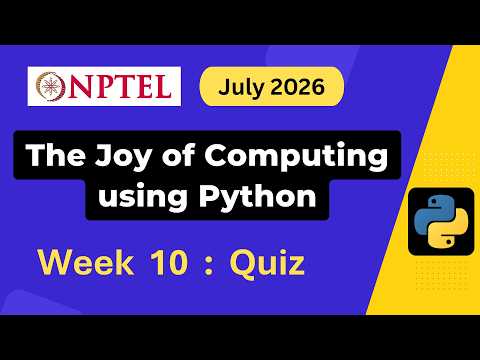NPTEL The Joy of Computing using Python Week 10 Assignment 10 Answers Solution Quiz | July 2026